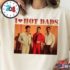 I Love Hot Dads Jonas Brothers Shirt Five Albums One Night Tour T-Shirt
